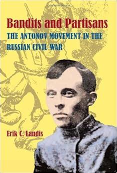 Full Download Bandits And Partisans The Antonov Movement In The Russian Civil War Pitt Russian East European 