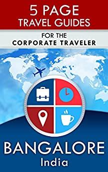 Full Download Bangalore Travel Guide For The Corporate Traveler 5 Page Travel Guides 