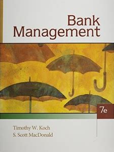 Read Bank Management 7Th Edition Hardcover By Koch Timothy W Macdonald S Scott Published By South Western College Pub 
