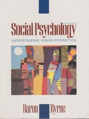 Read Baron And Byrne Social Psychology 10Th Edition 