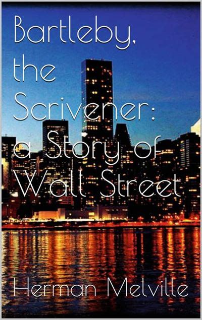 Read Bartleby The Scrivener A Story Of Wall Street 