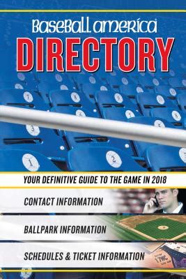 Full Download Baseball America 2018 Directory Whos Who In Baseball And Where To Find Them Baseball America Directory 