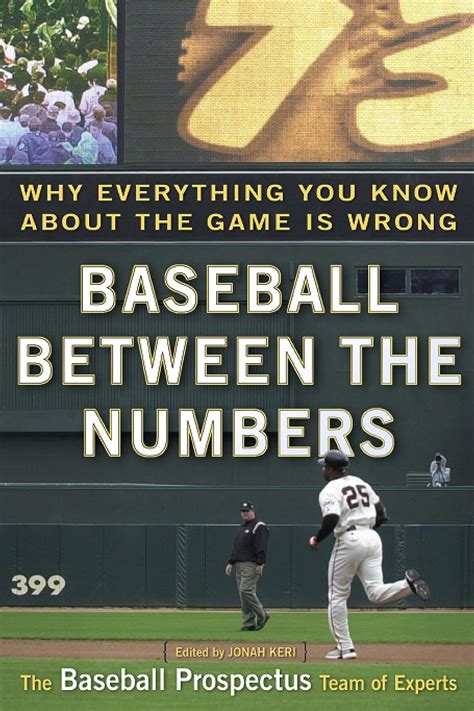Full Download Baseball Between The Numbers Why Everything You Know About Game Is Wrong Jonah Keri 