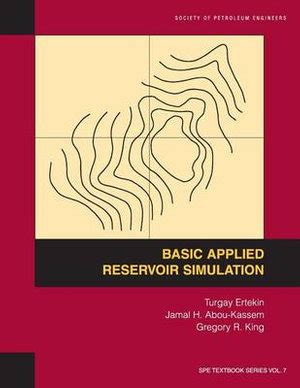 Basic Applied Reservoir Simulation