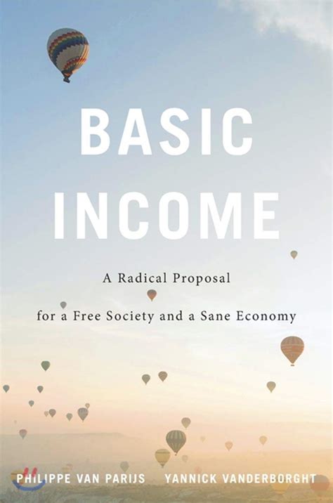 Basic Income A Radical Proposal For A Free Society