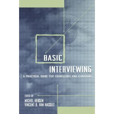 Basic Interviewing A Practical For Counselors And Clinicians