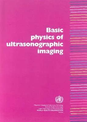 Basic Physics Of Ultrasonographic Imaging
