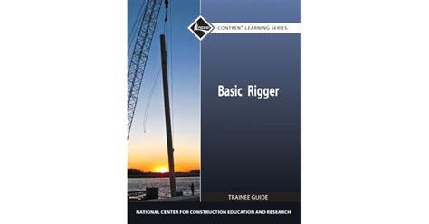 Basic Rigger Level 1 Trainee Guide Paperback 2nd Edition Contren Learning By Nccer 2011 01 31 Paperback
