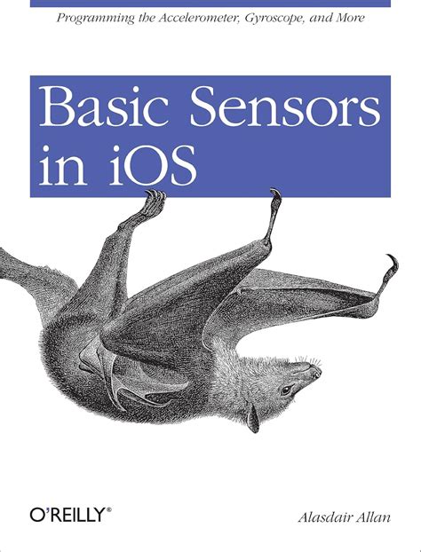 Basic Sensors In Ios Programming The Accelerometer Gyroscope And More Alasdair Allan