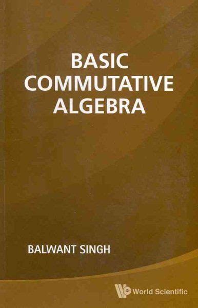 Read Online Basic Commutative Algebra By Balwant Singh 
