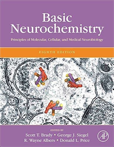 Read Online Basic Neurochemistry Eighth Edition Principles Of Molecular Cellular And Medical Neurobiology By Unknown Academic Press 2011 Hardcover 8Th Edition Hardcover 