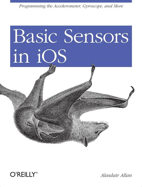 Read Basic Sensors In Ios Programming The Accelerometer Gyroscope And More Alasdair Allan 