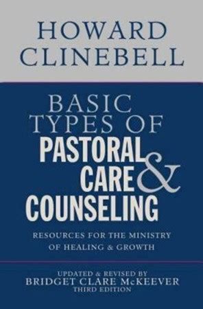 Full Download Basic Types Of Pastoral Care And Counseling Resources For The Ministry Of Healing And Growth Third Edition 