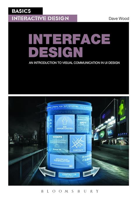Read Basics Interactive Design Interface Design An Introduction To Visual Communication In Ui Design Dave Wood 