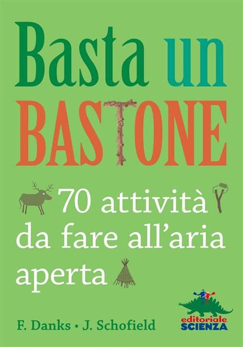 Read Basta Un Bastone 70 Attivit Da Fare Allaria Aperta 