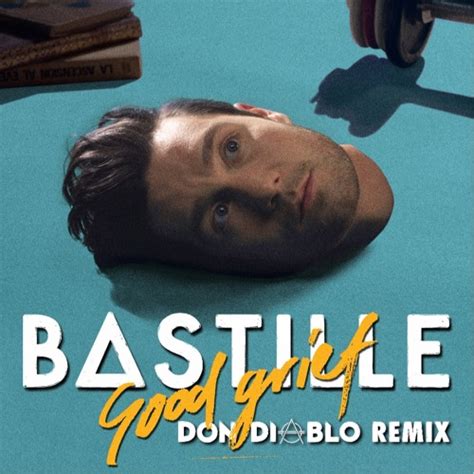 bastille good grief don diablo remix