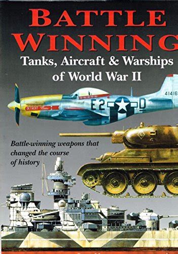 Read Battle Winning Tanks Airplanes And Warships Of World War Ii 