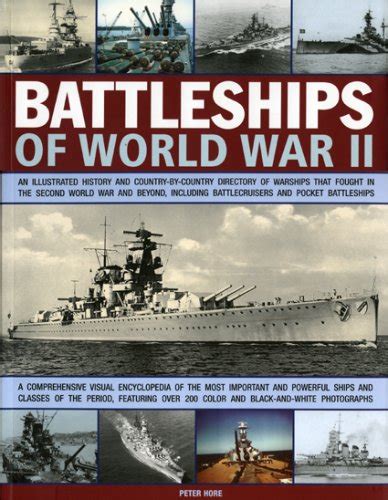 Download Battleships Of World War Ii An Illustrated History And Country By Country Directory Of Warships Including Battlecruisers And Pocket Battleships That Fought In The Second World War And Beyond 
