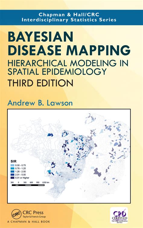Bayesian Disease Mapping Hierarchical Modeling In Spatial Epidemiology Second Edition Chapman And Hall Crc Interdisciplinary