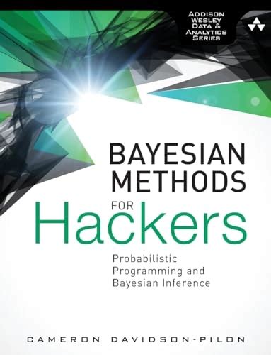 Bayesian Methods For Hackers Probabilistic Programming And Bayesian Inference Addison Wesley Data Analytics