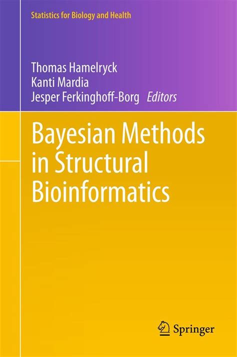 Bayesian Methods In Structural Bioinformatics Statistics For Biology And Health