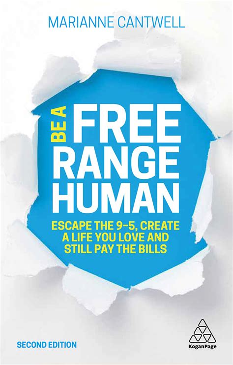Read Be A Free Range Human Escape The 9 5 Create Life You Love And Still Pay Bills Marianne Cantwell 