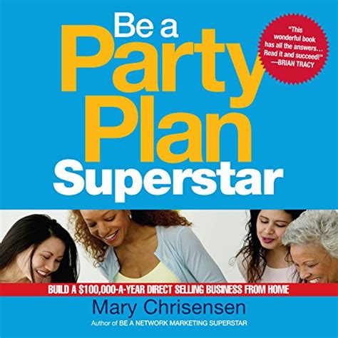 Download Be A Party Plan Superstar Build A 100 000 A Year Direct Selling Business From Home 