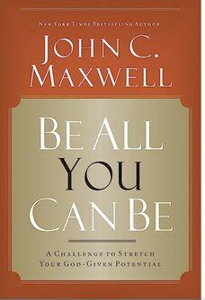 Read Be All You Can Unknown Binding John C Maxwell 