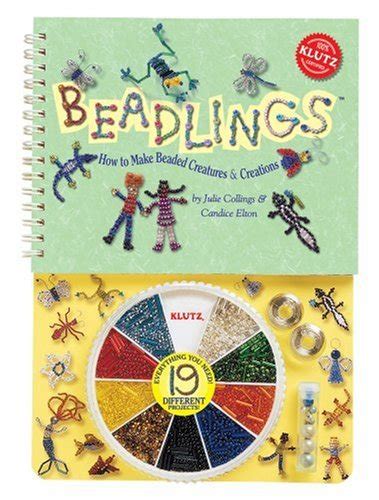 Beadlings How To Make Beaded Creatures And Creations Klutz