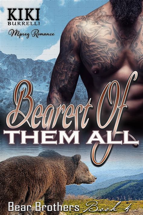 Bearest Of Them All Bear Brothers Mpreg Romance Book Four