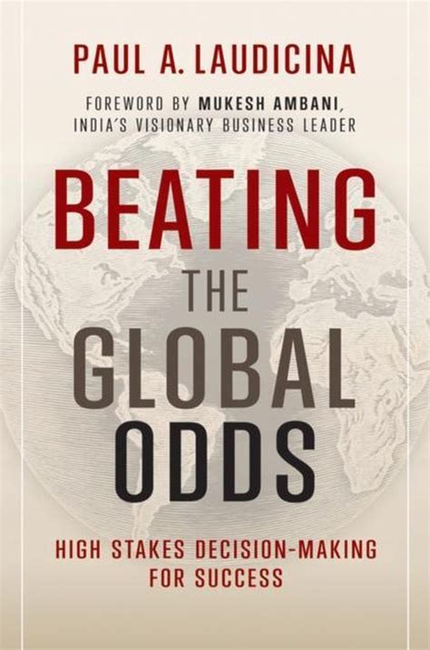 Beating The Global Odds High Stakes Decision Making For Success