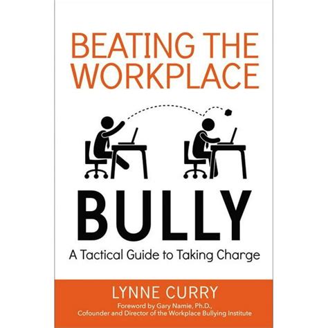 Beating The Workplace Bully: A Tactical Guide To Taking Charge