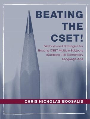 Read Online Beating The Cset Methods And Strategies For Beating Cset Multiple Subjects Subtests I Iii Elementary Language Arts 