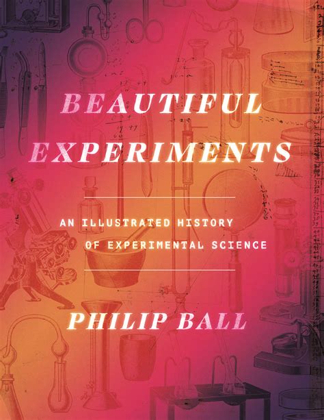 Beautiful Experiments An Illustrated History Of Experimental Science Beautiful Science Experiments - Beautiful Science Experiments