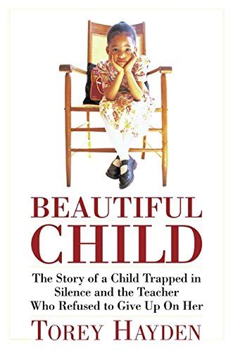 Download Beautiful Child The Story Of A Child Trapped In Silence And The Teacher Who Refused To Give Up On Her 