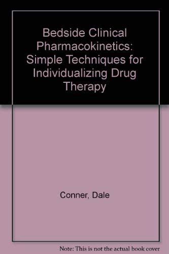 Bedside Clinical Pharmacokinetics Simple Techniques For Individualizing Drug Therapy