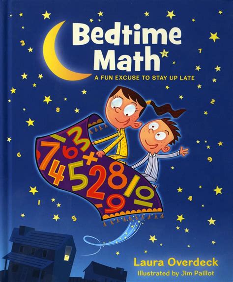 Bedtime Math: A Fun Excuse To Stay Up Late ( Bedtime Math Series)