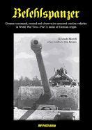 Befehlspanzer German Command Control And Observation Armoured Combat Vehicles In World War Two Part 1 Tanks Of German Origin
