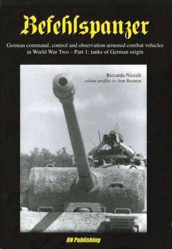 Full Download Befehlspanzer German Command Control And Observation Armoured Combat Vehicles In World War Two Part 1 Tanks Of German Origin 