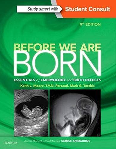 Before We Are Born Essentials Of Embryology And Birth Defects With Student Consult Online Access 7e Before We Are Born Essentials Of Embryology Birth Defects