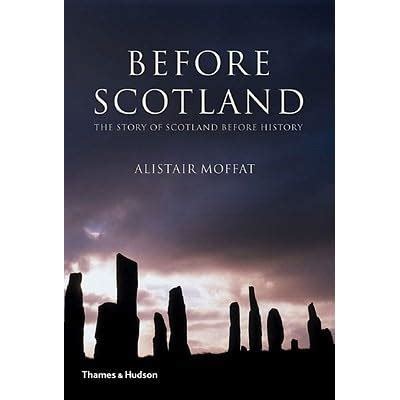 Read Before Scotland The Story Of Scotland Before History 