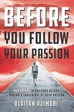 Download Before You Follow Your Passion Key Things To Consider When Making A Career Out Of Your Passion 