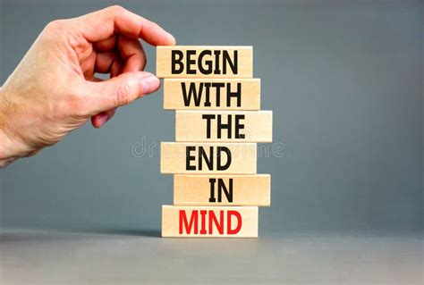 Begin With The End In Mind