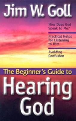 Beginners Guide To Hearing God James Goll
