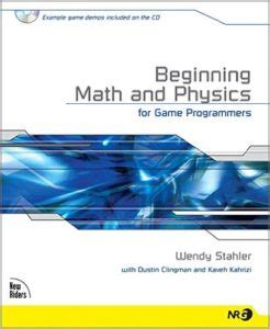 Beginning Math And Physics For Game Programmers New Riders Games