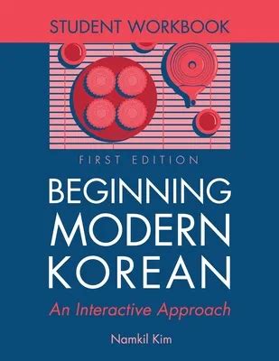 Beginning Modern Korean An Interactive Approach Namkil Kim