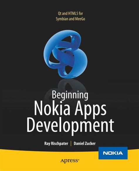 Beginning Nokia Apps Development Qt And Html5 For Symbian And Meego Books For Professionals By Professionals