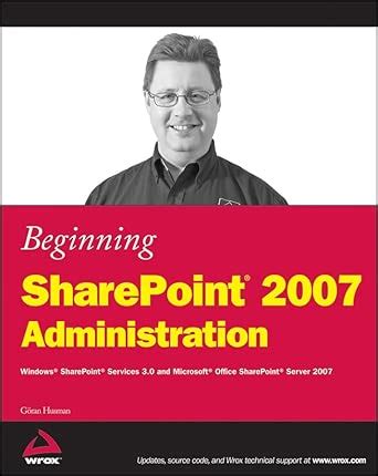 Beginning Sharepoint 2007 Administration Windows Sharepoint Services 30 And Microsoft Office Sharepoint Server 2007 Paperback June 5 2007