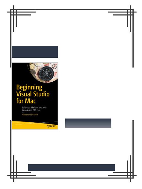 Beginning Visual Studio For Mac: Build Cross Platform Apps With Xamarin And