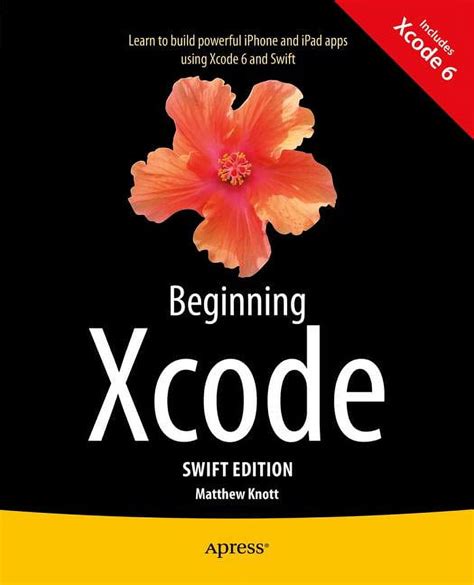 Beginning Xcode Swift Edition Swift Edition